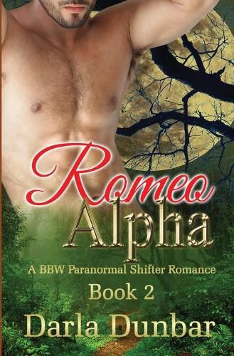 Cover image for Romeo Alpha: A BBW Paranormal Shifter Romance - Book 2