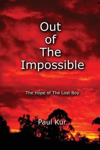 Cover image for Out of The Impossible: The Hope of The Lost Boy