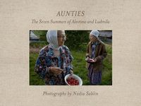 Cover image for Aunties: The Seven Summers of Alevtina and Ludmila