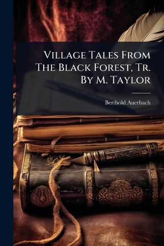 Cover image for Village Tales From The Black Forest, Tr. By M. Taylor