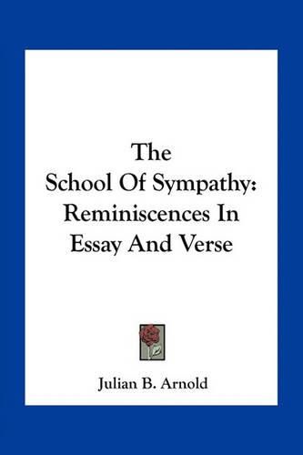 The School of Sympathy: Reminiscences in Essay and Verse