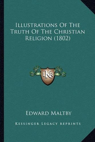 Cover image for Illustrations of the Truth of the Christian Religion (1802)