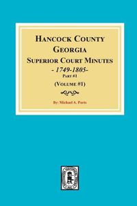 Cover image for Hancock County, Georgia Superior Court Minutes, 1794-1805. (Volume #1)