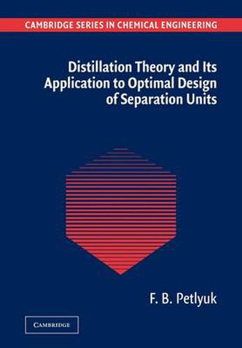 Cover image for Distillation Theory and its Application to Optimal Design of Separation Units