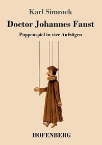 Cover image for Doctor Johannes Faust: Puppenspiel in vier Aufzugen