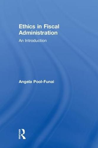 Cover image for Ethics in Fiscal Administration: An Introduction