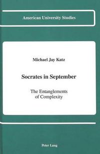 Cover image for Socrates in September: The Entanglements of Complexity