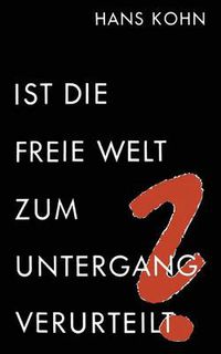 Cover image for Ist Die Freie Welt Zum Untergang Verurteilt?