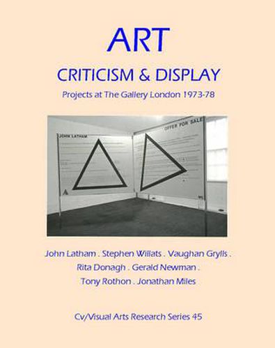 Art, Criticism and Display: Projects at The Gallery London 1973-78