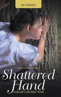 Cover image for Shattered Hand: Sarah's Secret War