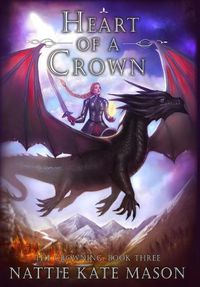 Cover image for Heart of a Crown: Book 3 of The Crowning series