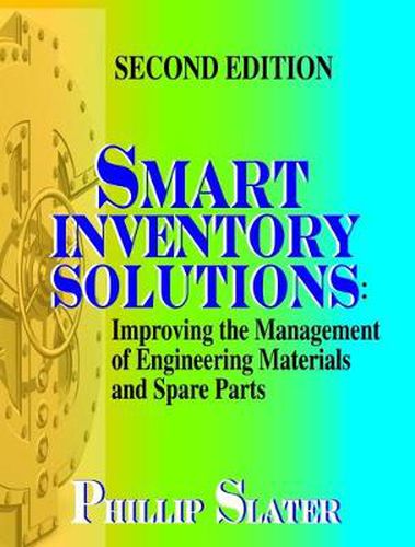 Cover image for Smart Inventory Solutions: Improving the Management of Engineering Materials and Spare Parts