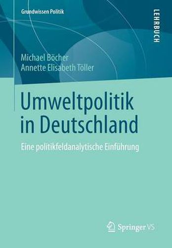 Cover image for Umweltpolitik in Deutschland: Eine Politikfeldanalytische Einfuhrung