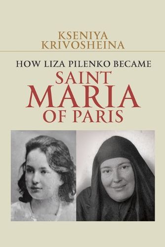 Cover image for How Liza Pilenko Became Saint Maria of Paris