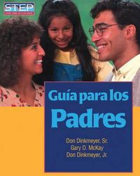 Cover image for Guia Para los Padres : Preparacion Sistematica Para Educar Bien A los Hijos
