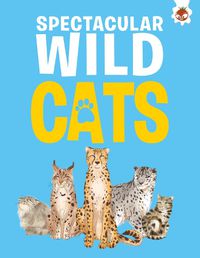 Cover image for Spectacular Wild Cats