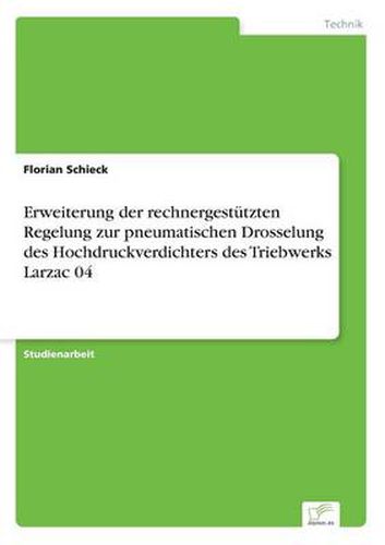 Cover image for Erweiterung der rechnergestutzten Regelung zur pneumatischen Drosselung des Hochdruckverdichters des Triebwerks Larzac 04
