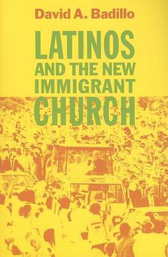 Cover image for Latinos and the New Immigrant Church