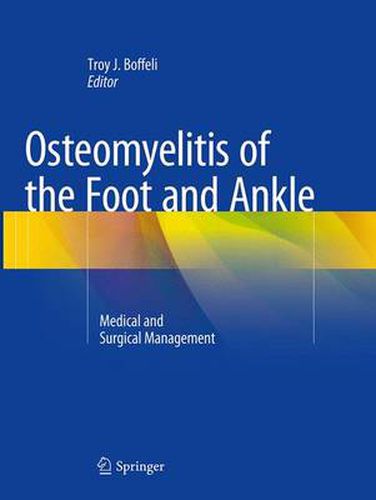 Cover image for Osteomyelitis of the Foot and Ankle: Medical and Surgical Management