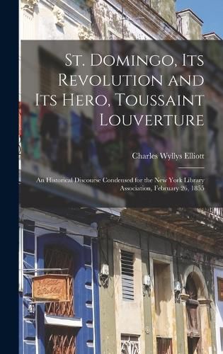 St. Domingo, Its Revolution and Its Hero, Toussaint Louverture