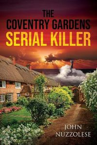 Cover image for The Coventry Gardens Serial Killer