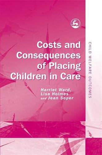 Cover image for Costs and Consequences of Placing Children in Care