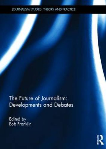 Cover image for The Future of Journalism: Developments and Debates