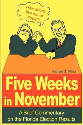 Cover image for Five Weeks in November: A Brief Commentary on the Florida Election Results