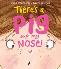 Cover image for There's a Pig up my Nose!