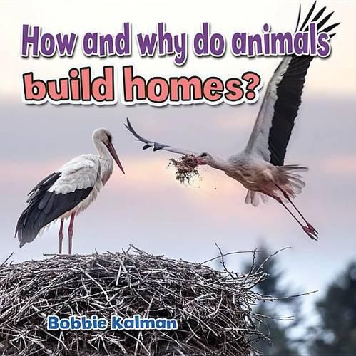 Cover image for How and Why Do Animals Build Homes