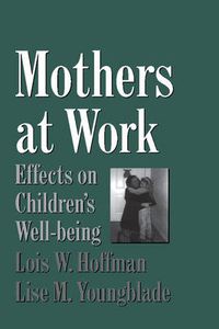 Cover image for Mothers at Work: Effects on Children's Well-Being