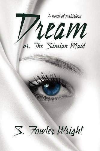 Cover image for Dream; or, The Simian Maid: A Fantasy of Prehistory