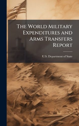 Cover image for The World Military Expenditures and Arms Transfers Report