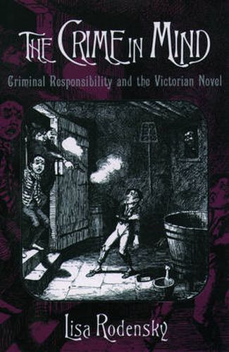 Cover image for The Crime in Mind: Criminal Responsibility and the Victorian Novel