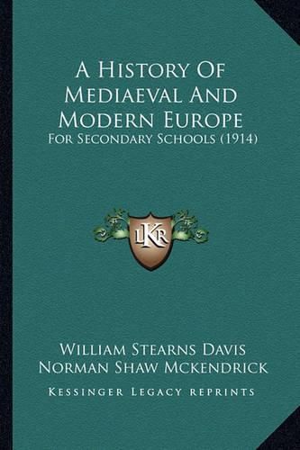 Cover image for A History of Mediaeval and Modern Europe: For Secondary Schools (1914)