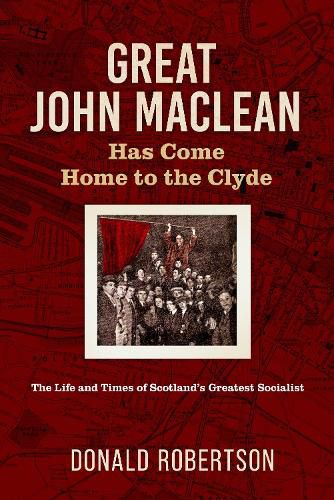Cover image for Great John Maclean has come home to the Clyde