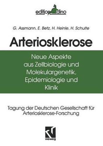 Cover image for Arteriosklerose: Neue Aspekte Aus Zellbiologie Und Molekulargenetik, Epidemiologie Und Klinik