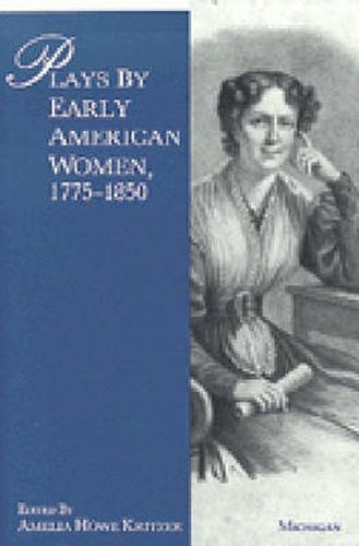 Cover image for Plays by Early American Women, 1775-1850