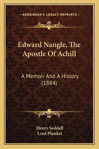 Edward Nangle, the Apostle of Achill: A Memoir and a History (1884)