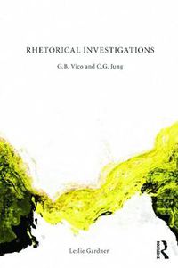 Cover image for Rhetorical Investigations: G. B. Vico and C. G. Jung