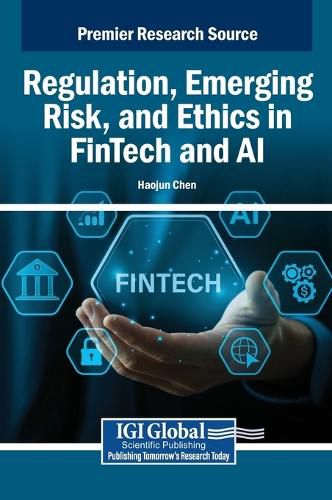 Cover image for Regulation, Emerging Risk, and Ethics in FinTech and AI