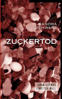 Cover image for Zuckertod: Lina Starks zweiter Fall