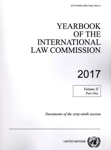 Yearbook of the International Law Commission 2017 Vol.II Part 1