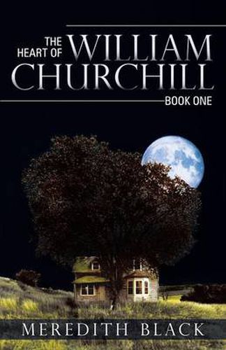 Cover image for The Heart of William Churchill: Book One