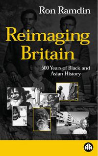 Cover image for Reimaging Britain: 500 Years of Black and Asian History