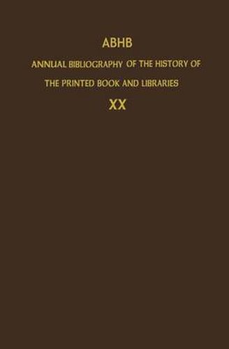 ABHB Annual Bibliography of the History of the Printed Book and Libraries: Volume 20: Publications of 1989 and additions from the preceding years