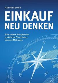 Cover image for Einkauf neu denken: Eine andere Perspektive, praktische Checklisten, bessere Methoden