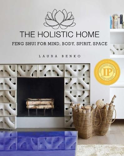 Cover image for The Holistic Home: Feng Shui for Mind, Body, Spirit, Space