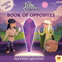 Cover image for The Dark Crystal: Book of Opposites