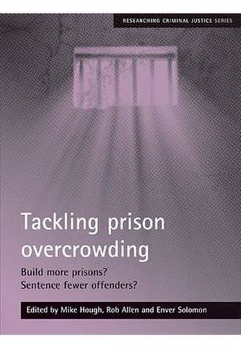 Cover image for Tackling prison overcrowding: Build more prisons? Sentence fewer offenders?